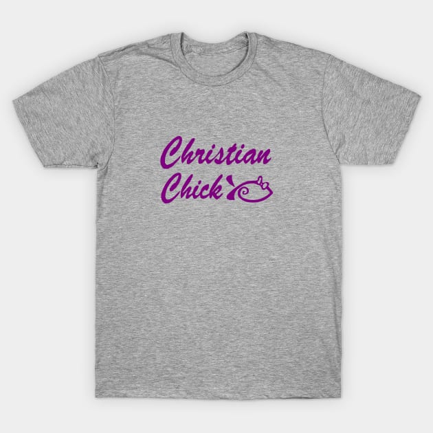 Christian Chick T-Shirt by MonarchGraphics